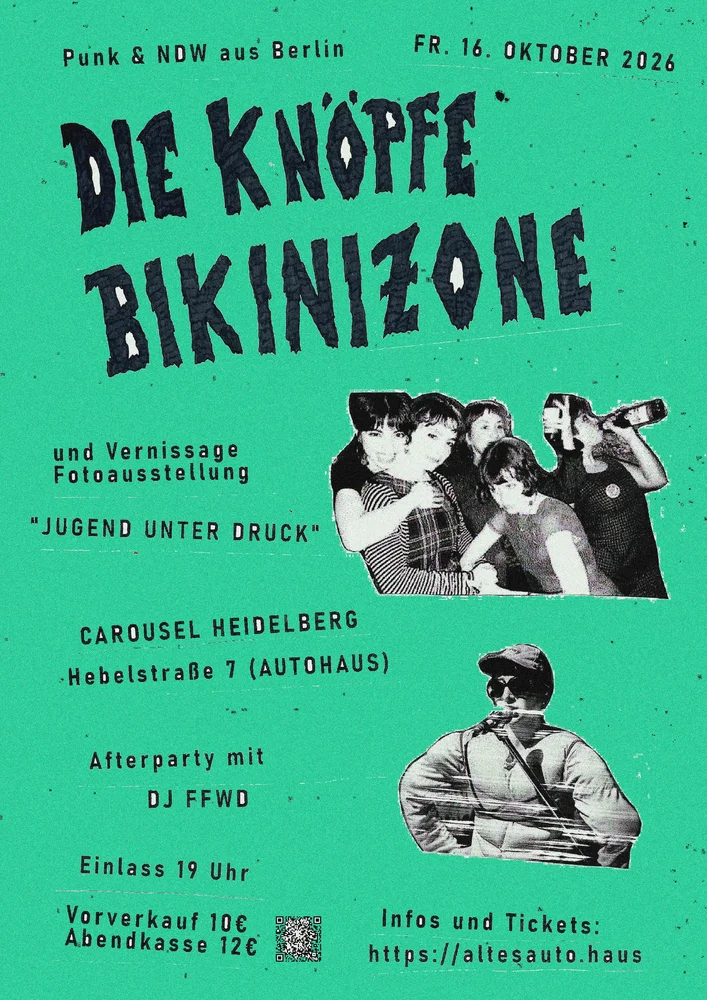 Die Knöpfe und Bikinizone (Punk/NDW, Berlin) + Vernissage "Jugend unter Druck" – Carousel im alten Autohaus, 16.10.2026